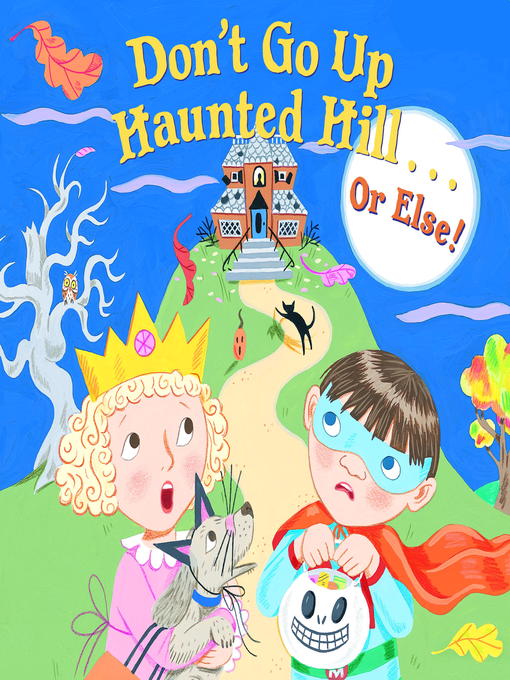 Title details for Don't Go Up Haunted Hill...or Else! by Random House - Available